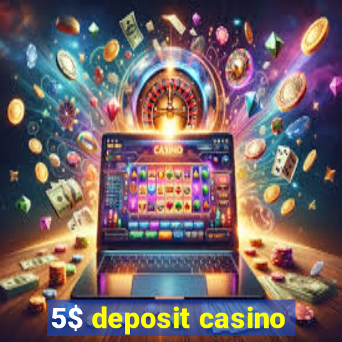 5$ deposit casino