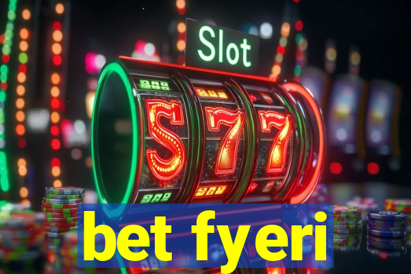 bet fyeri