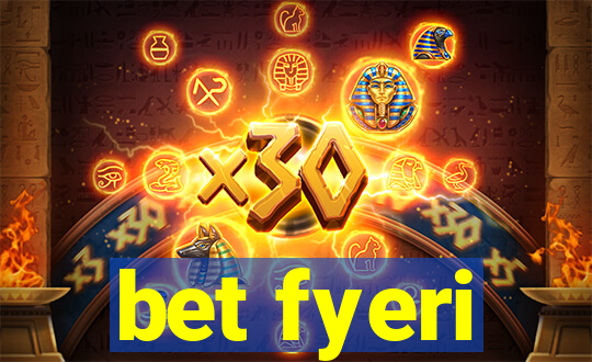 bet fyeri