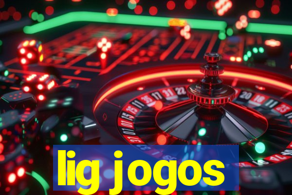 lig jogos