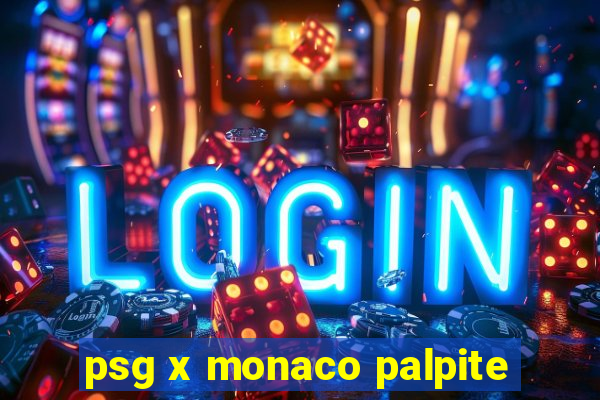 psg x monaco palpite