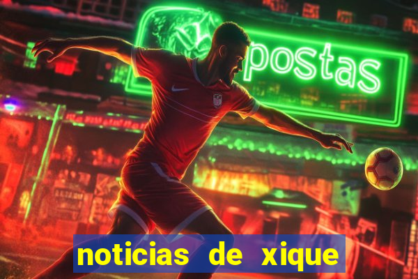 noticias de xique xique ba