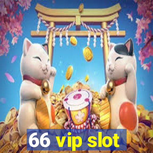 66 vip slot