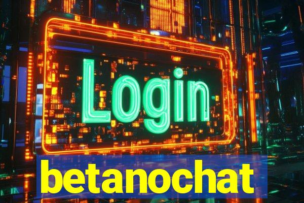 betanochat