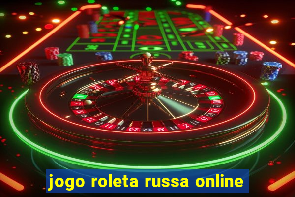 jogo roleta russa online