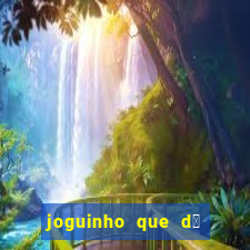 joguinho que d谩 dinheiro de verdade