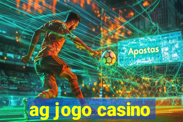 ag jogo casino