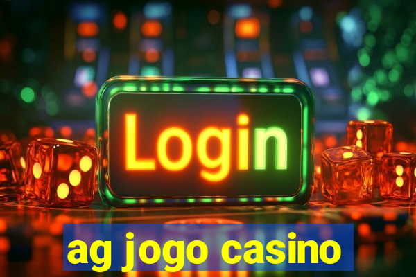 ag jogo casino