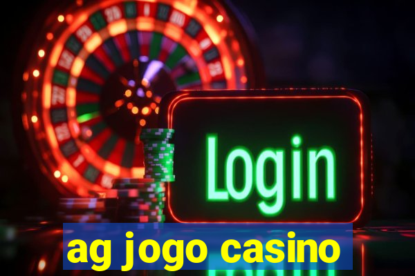 ag jogo casino