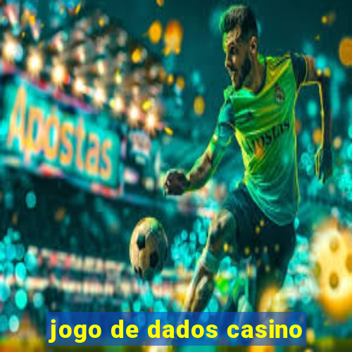 jogo de dados casino