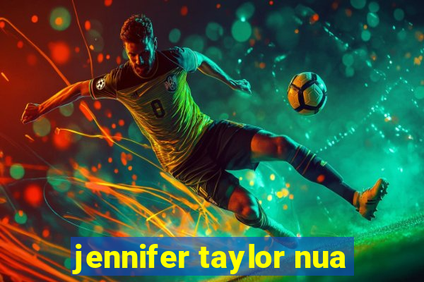 jennifer taylor nua