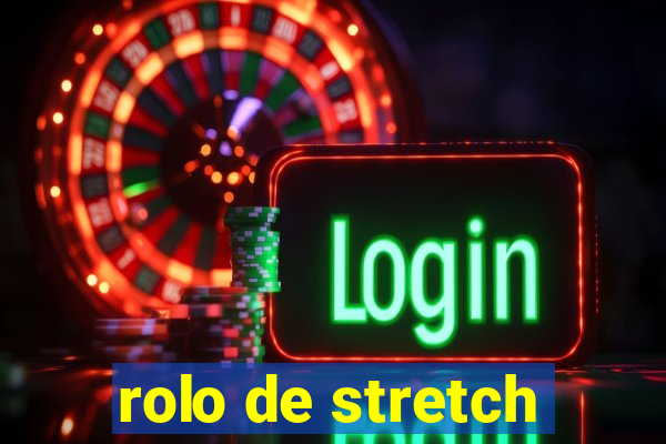 rolo de stretch