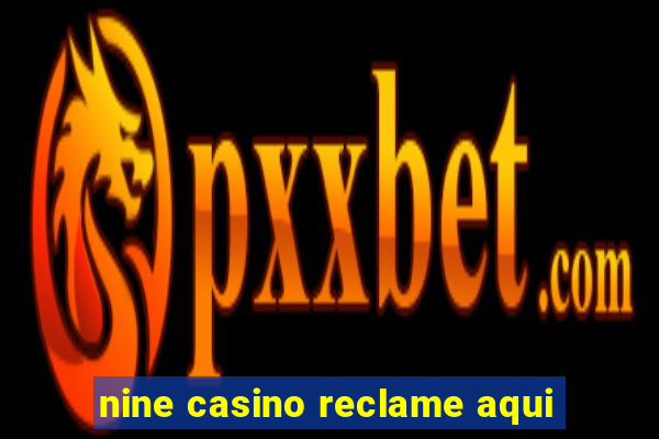 nine casino reclame aqui