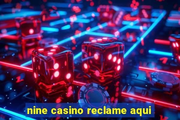 nine casino reclame aqui