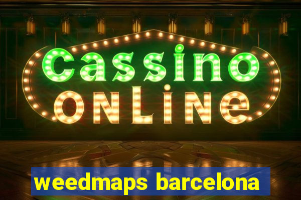 weedmaps barcelona