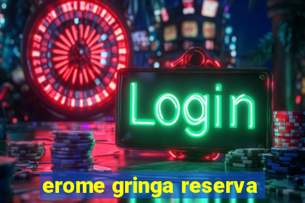 erome gringa reserva