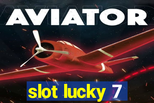 slot lucky 7