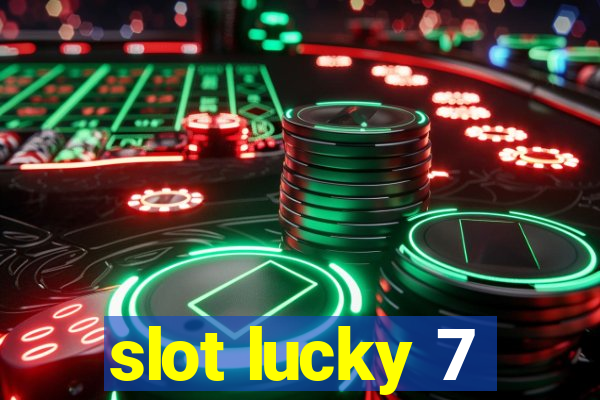 slot lucky 7