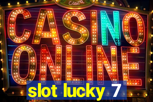 slot lucky 7