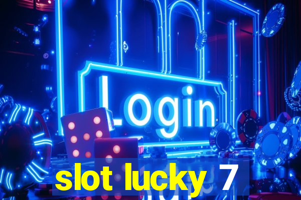 slot lucky 7