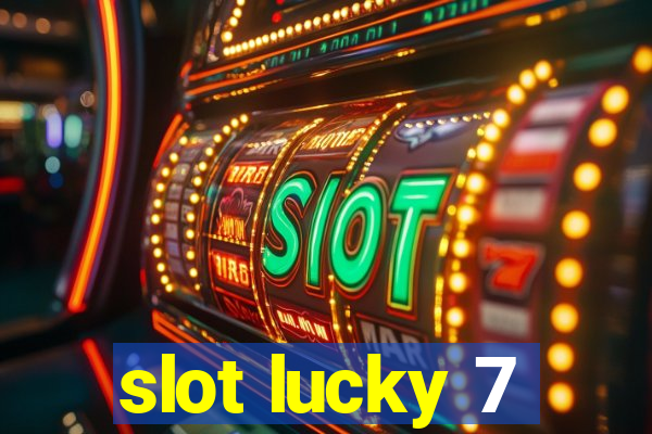 slot lucky 7