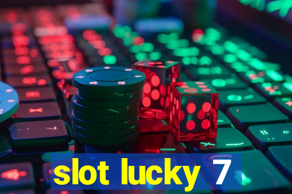 slot lucky 7