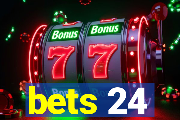 bets 24