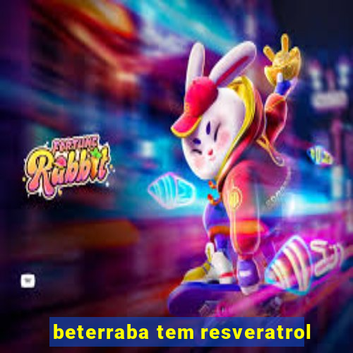 beterraba tem resveratrol