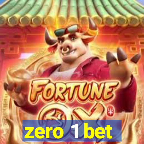 zero 1 bet