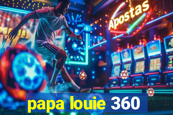 papa louie 360