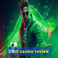 21bit casino review