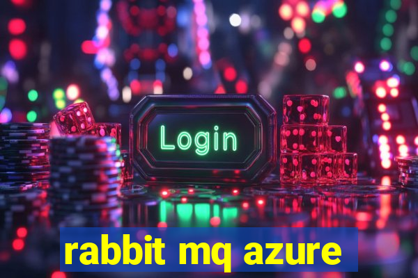 rabbit mq azure