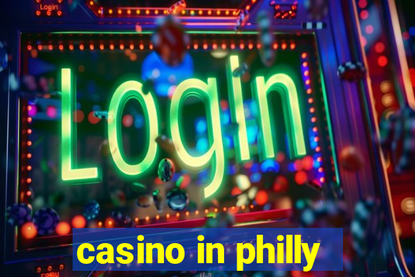 casino in philly