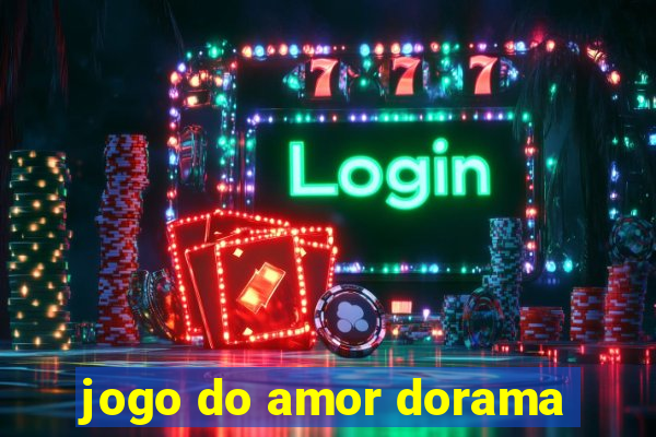 jogo do amor dorama