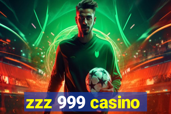 zzz 999 casino