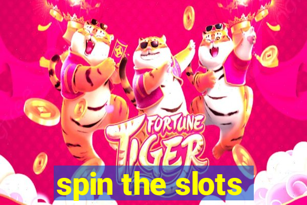 spin the slots