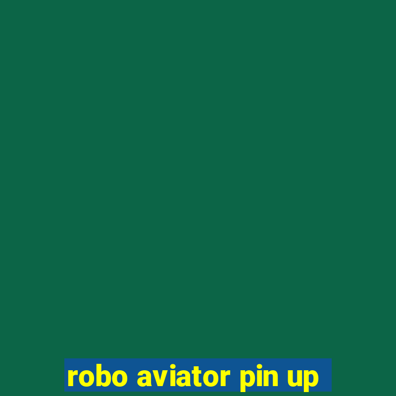 robo aviator pin up