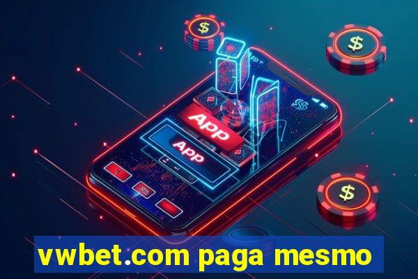 vwbet.com paga mesmo