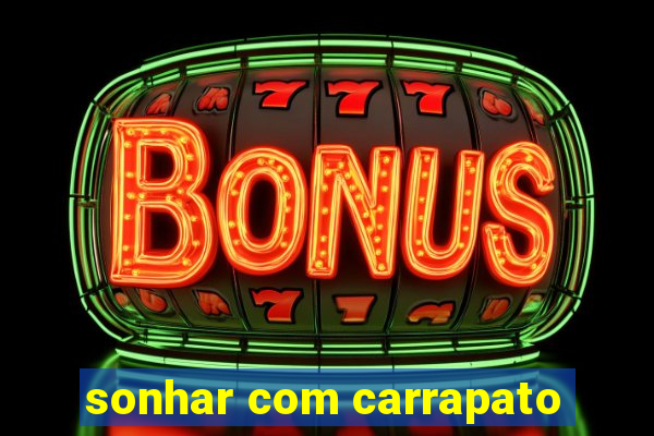 sonhar com carrapato