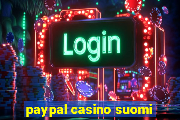 paypal casino suomi