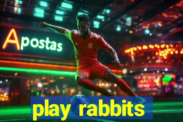 play rabbits