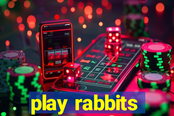 play rabbits