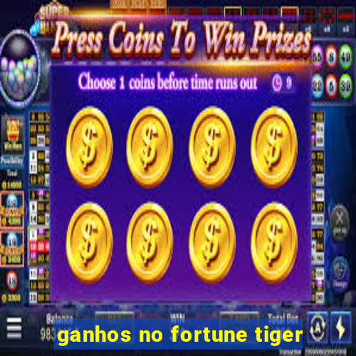 ganhos no fortune tiger