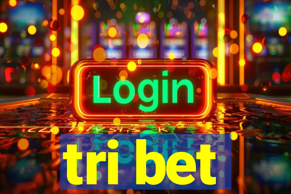 tri bet