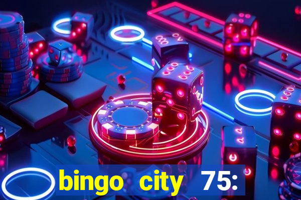 bingo city 75: bingo & slots