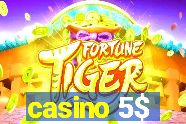 casino 5$