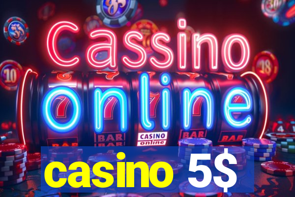 casino 5$