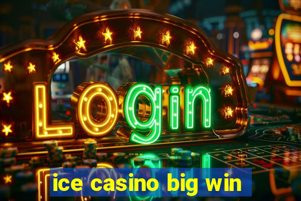 ice casino big win