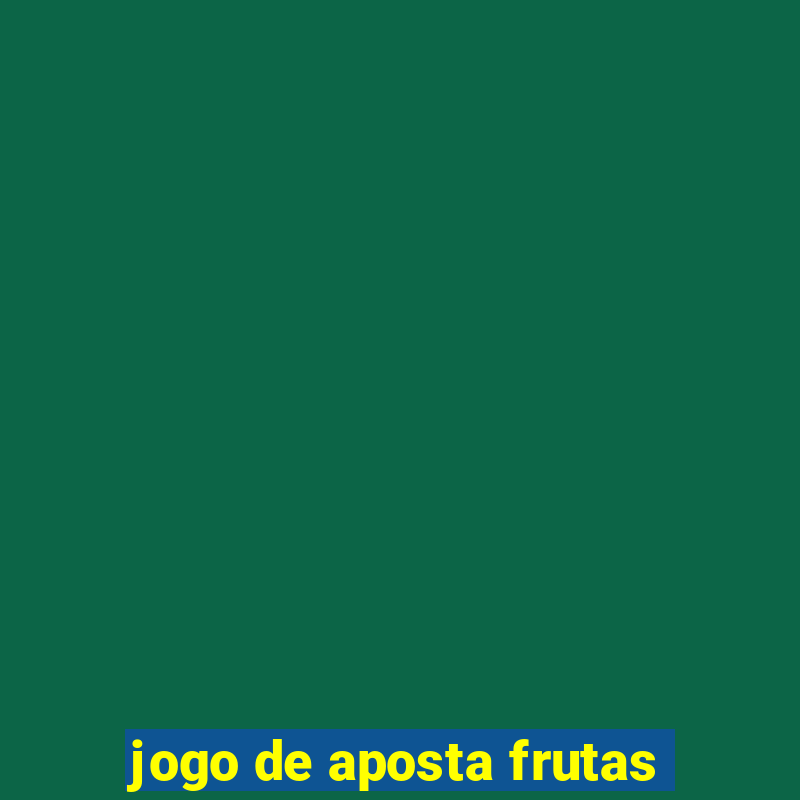 jogo de aposta frutas