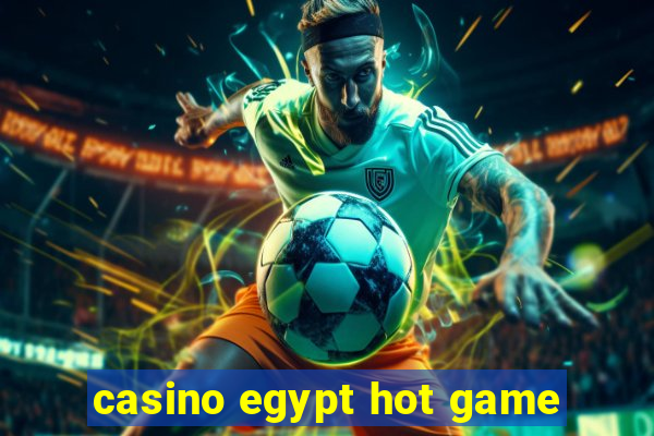 casino egypt hot game